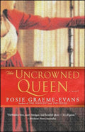 The Uncrowned Queen: A Novel 3 The Anne Trilogy Paperback W7898