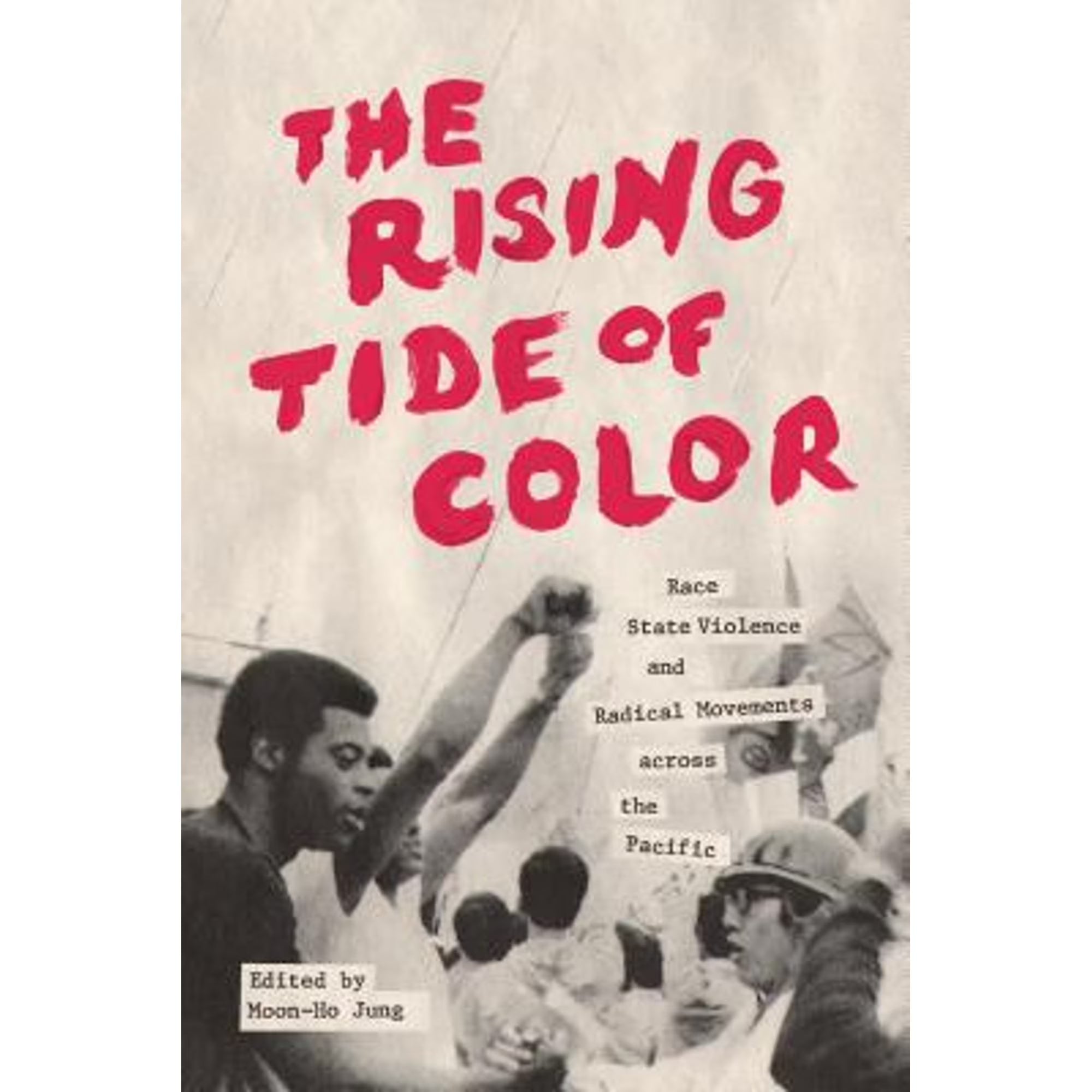 The Rising Tide of Color: Race, State Violence, and Radical Movements Across the Pacific (Paperback) J6308